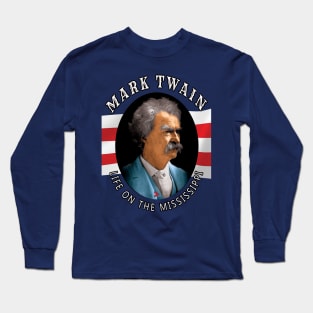 Mark Twain - The Life on Mississippi Long Sleeve T-Shirt
